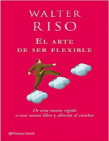💵✈️🗺️ EL ARTE DE SER FLEXIBLE - WALTER RISO.pdf